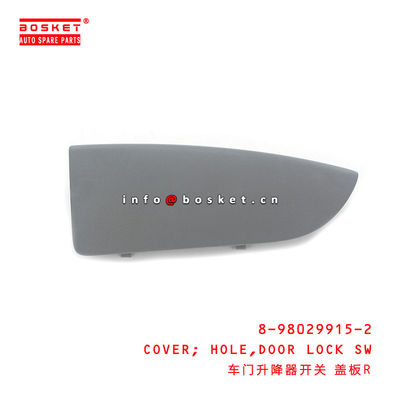 8-98029915-2 Door Lock Switch Hole Cover 8980299152 Suitable for ISUZU NMR