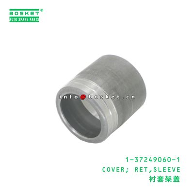 1-37249060-1 Sleeve Ret Cover suitable for ISUZU   1372490601