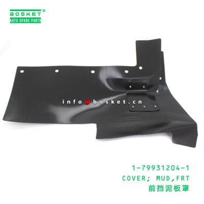 1-79931204-1 Front Mud Cover suitable for ISUZU   1799312041