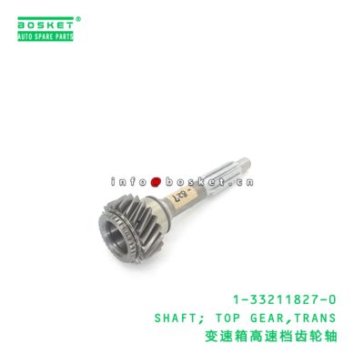 1-33211827-0 SHAFT; TOP GEAR,TRANS suitable for ISUZU FRR35 6HL1 1332118270