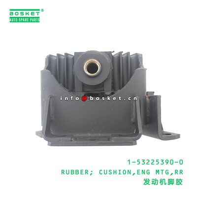 1-53225390-0 RUBBER; CUSHION,ENG MTG,RR suitable for ISUZU MR133 6HH1 1532253900