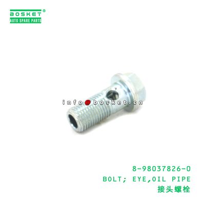 8-98037826-0 BOLT; EYE,OIL PIPE suitable for ISUZU VC46 6UZ1 8980378260